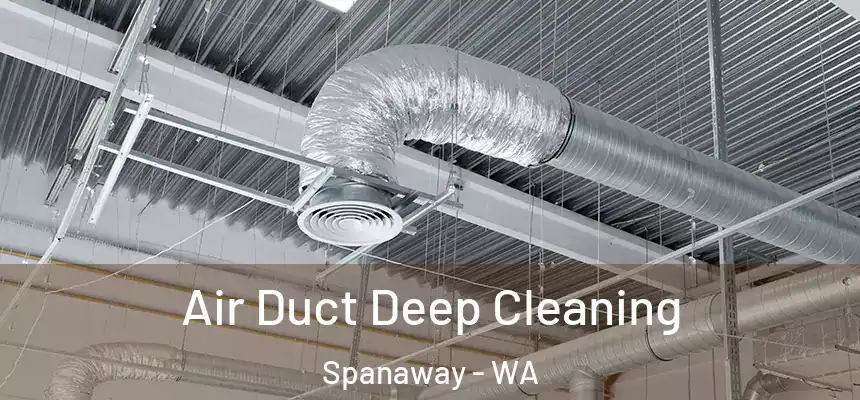  Air Duct Deep Cleaning Spanaway - WA