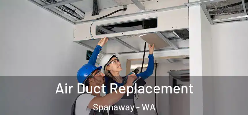  Air Duct Replacement Spanaway - WA