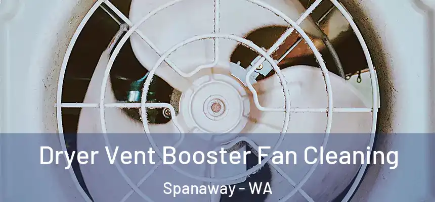  Dryer Vent Booster Fan Cleaning Spanaway - WA