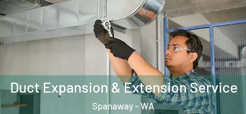  Duct Expansion & Extension Service Spanaway - WA