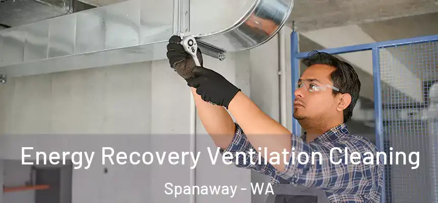  Energy Recovery Ventilation Cleaning Spanaway - WA