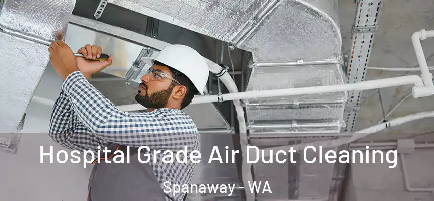  Hospital Grade Air Duct Cleaning Spanaway - WA