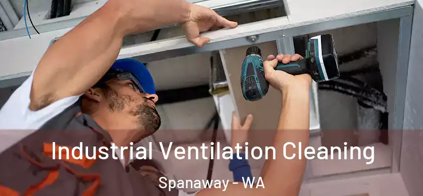  Industrial Ventilation Cleaning Spanaway - WA