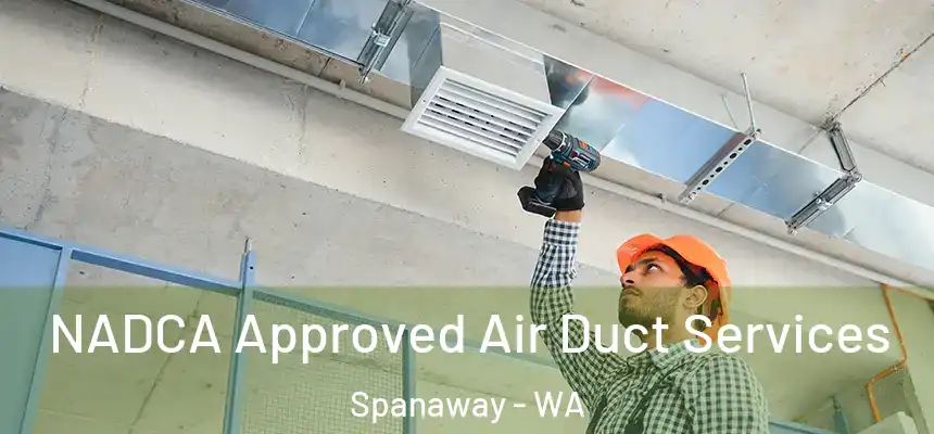  NADCA Approved Air Duct Services Spanaway - WA